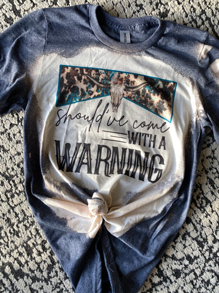 Should Of Came With A Warning Tee